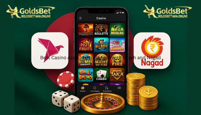 Best Casino Apps in Bangladesh with bKash and Nagad – GoldBet Taka 1 Best Casino Apps in Bangladesh with bKash and Nagad